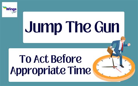 Jump The Gun Meaning Examples Synonyms Leverage Edu