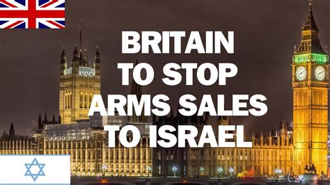 Legally Must Halt Arms Sales To Israel To Prevent Genocide Accomplice Charges Israel Britain