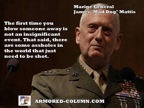 Mad Dog Mattis Marine Corps Humor Mad Dog James Mattis Quotes