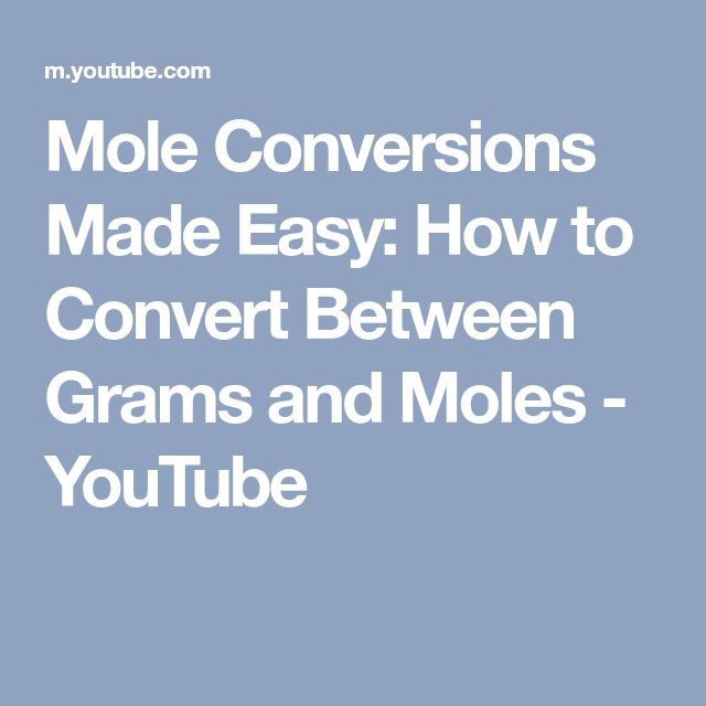 Mole Conversions Made Easy How To Convert Between Grams And Moles