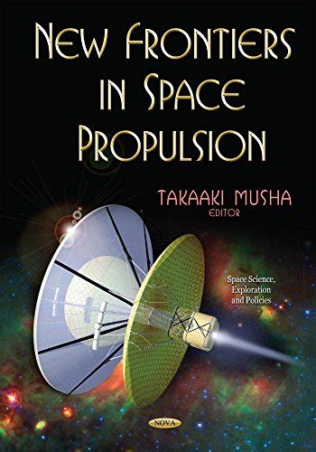 New Frontiers In Space Propulsion Space Science Exploration And