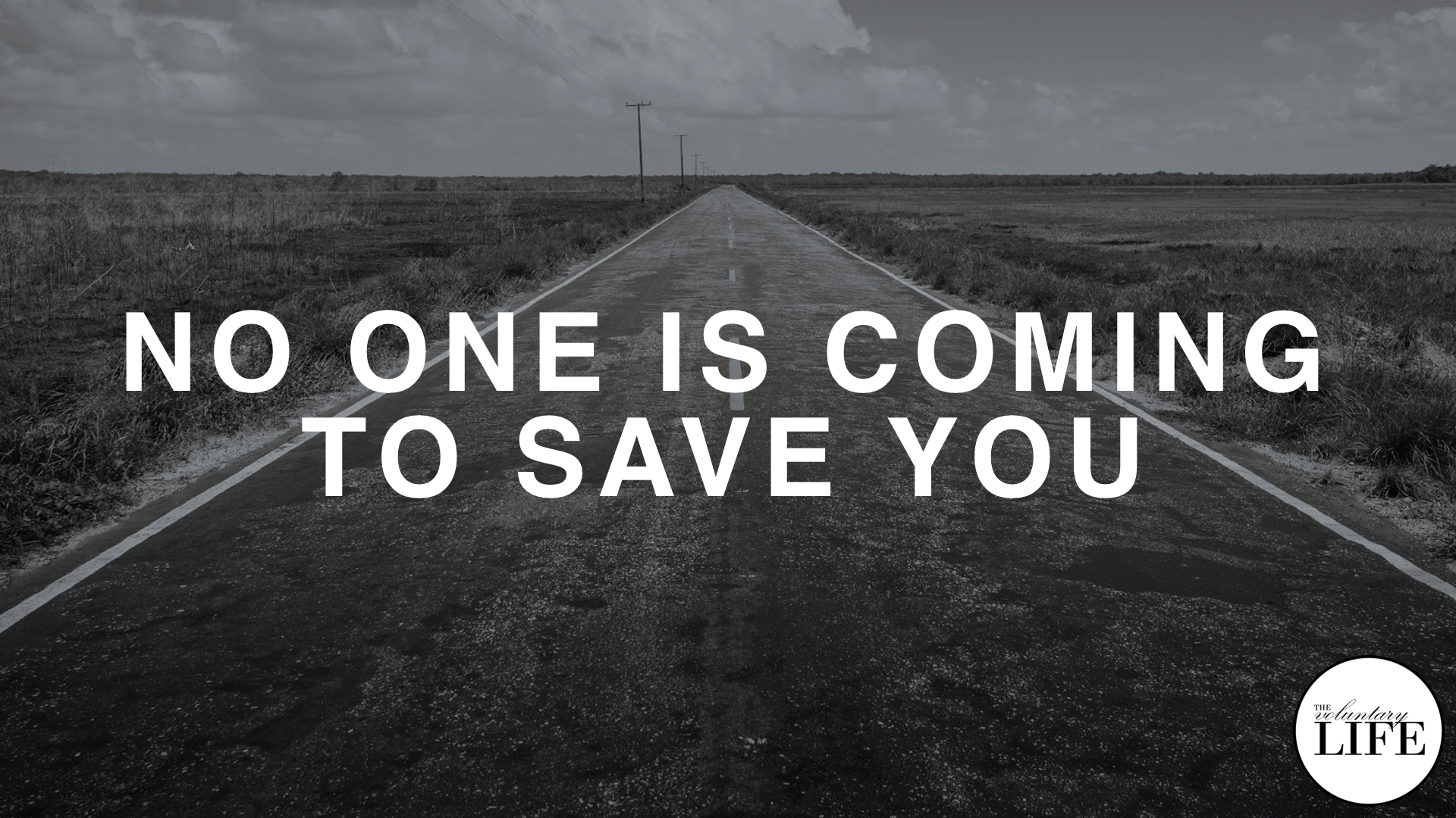 No One Is Coming To Save You It S Time To Put In The Work And Fight For The Change You Want To See In Your Life No More Excuses Stay