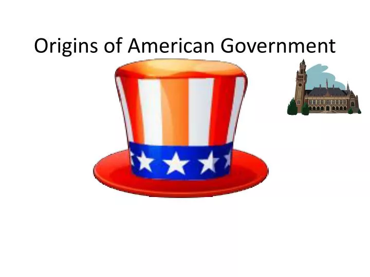 Origins Of American Government