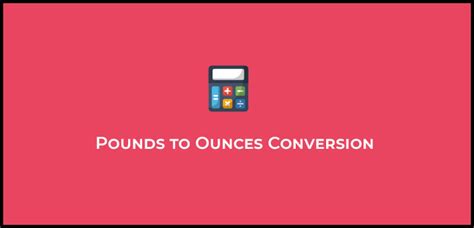 Pounds To Ounces Easy Weight Conversion Uniscoblog