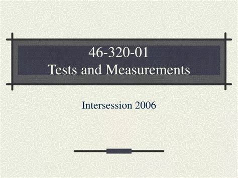 Ppt 46 320 01 Tests And Measurements Powerpoint Presentation Free