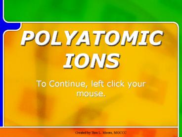 Ppt Assignment 30 Polyatomic Ions Powerpoint Presentation Free