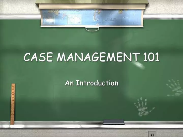 Ppt Case Management 101 Powerpoint Presentation Free Download Id