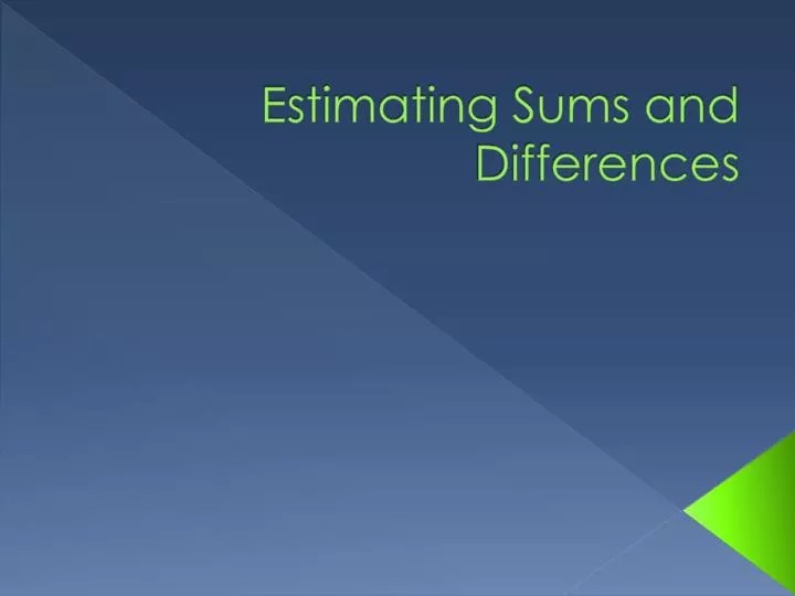 Ppt Estimating Sums And Differences Powerpoint Presentation Free