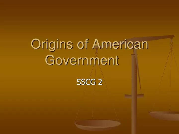 Ppt Origins Of American Government Powerpoint Presentation Free