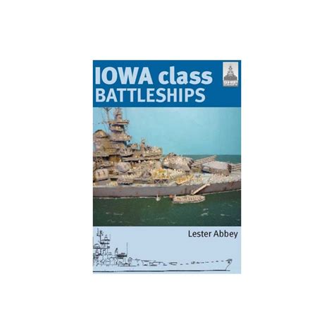 Shipcraft 17 Iowa Class Battleships