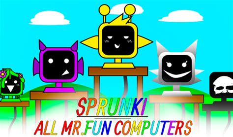 Sprunki All Mr Fun Computers Von Mobicone Spiele Kostenlos Online Auf Playhop