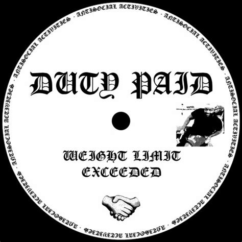 Stream Weight Limit Exceeded By Duty Paid Listen Online For Free On Soundcloud