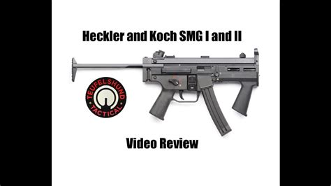 Teufelshund Tactical Heckler And Koch Smg I Ii Video Review Youtube