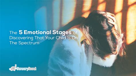 The 5 Emotional Stages Of Discovering That Your Child Is On The Spectr Sensory Scout