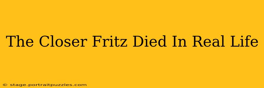 5 Ways Fritz Died