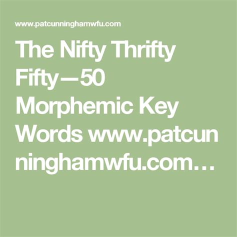 The Nifty Thrifty Fifty 50 Morphemic Key Words Www Patcunninghamwfu Com