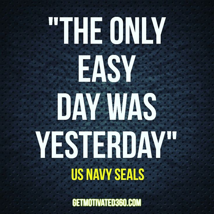 The Only Easy Day Was Yesterday Us Navy Rh13a Motivaci N Militar Frases Picas Y Se As