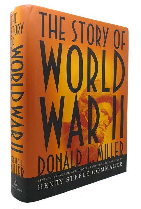 The Story Of World War Ii Book By Henry Steele Commager Donald L Miller Official Publisher