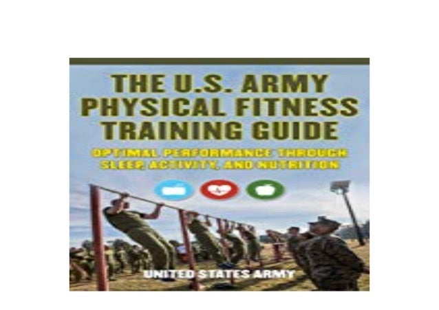 The U S Army Physical Fitness Training Guide Optimal Performance