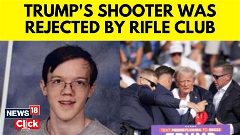 Thomas Matthew Crooks Trump Attacker Was Rejected By School Shooting Club Over Terrible Shot