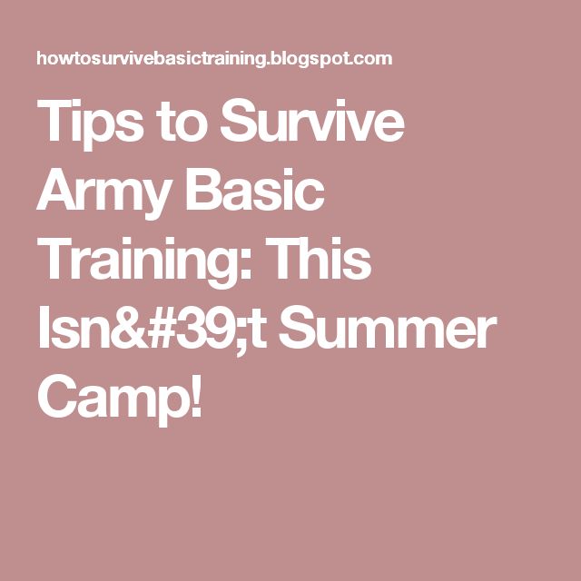 Tips To Survive Army Basic Training This Isn Amp 39 T Summer Camp Army Basic Training Drill Sergeant