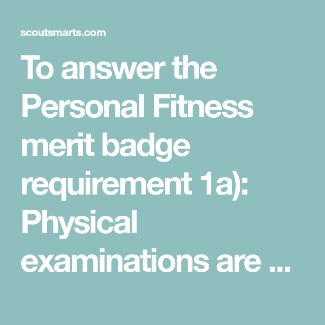 To Answer The Personal Fitness Merit Badge Requirement 1A Physical