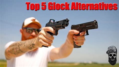 Top 5 Glock Alternatives Youtube