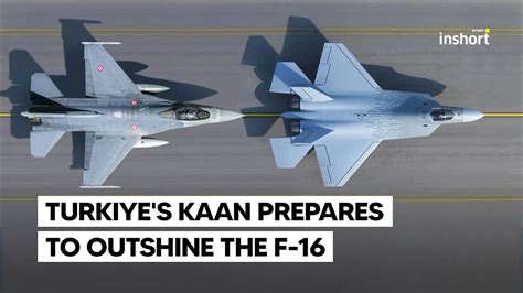 Turkey S Kaan 5Th Generation Fighter Prepares To Outshine The F 16