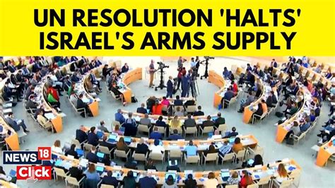 United Nations Adopted A Resolution To Halt All Arms Sales To Israel Israel News Today N18v