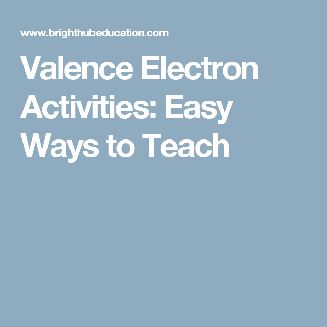 Valence Electron Activities Easy Ways To Teach Science Lessons