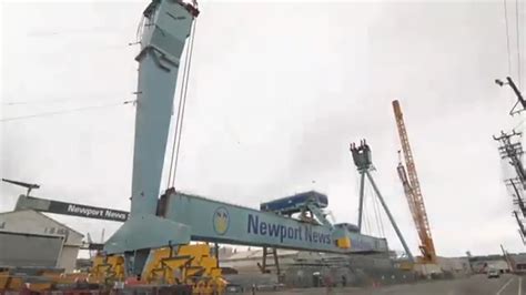 Watch Time Lapse Of Lift Of Newport News Shipyard S Massive New Crane