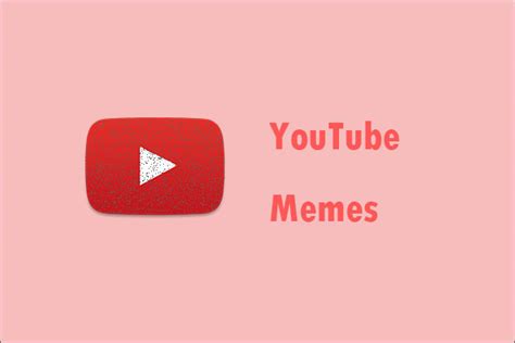 What Are Youtube Memes Best Five Meme Videos On Youtube Minitool