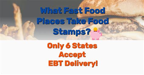 What Fast Food Places Take Food Stamps Only 6 States Accept Ebt Delivery Tuto Premium