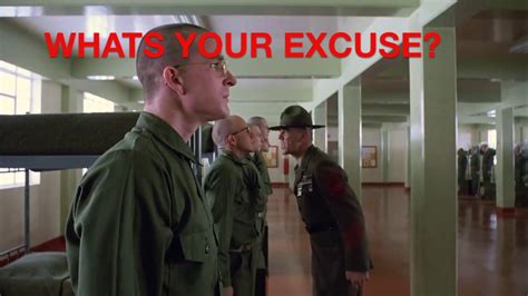 Whats Your Excuse Full Metal Jacket Quote Youtube