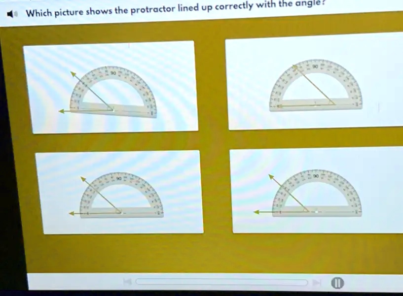 Which Picture Shows The Protractor Lined Up Correctly With The Angie A2