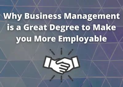 Why Business Management Is A Great Degree To Make You More Employable The Progression Playbook