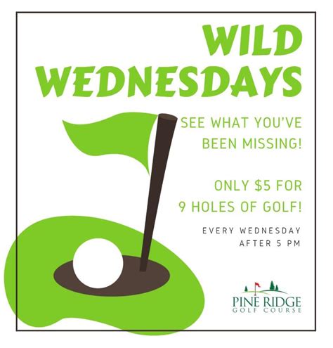 Wild Wednesday S At Pine Ridge Golf Course 5 For 9 Holes After 5 P M