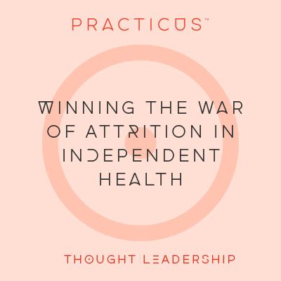 Winning The War Of Attrition In Independent Health Practicus